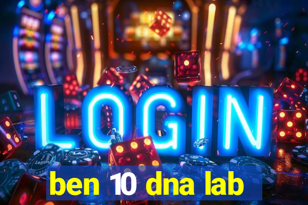 ben 10 dna lab